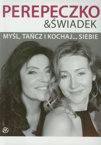 Myśl, tańcz i kochaj siebie