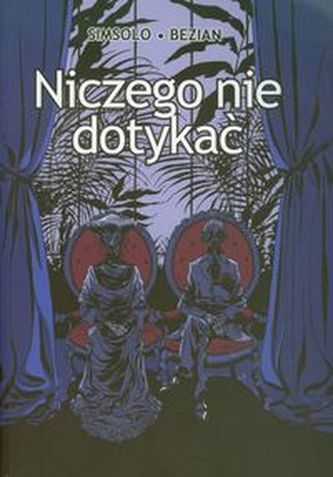 Niczego nie  dotykać