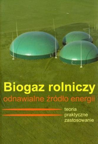 Biogaz rolniczy odnawialne źródło energii