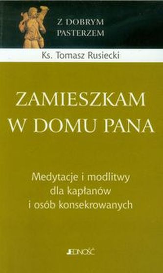 Zamieszkam w domu Pana Zamieszkam w domu Pana