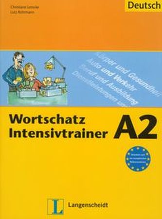 Wortschatz Intensivtrainer A2
