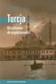 Turcja Od sułtanatu do współczesności
