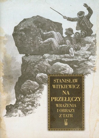 Na przełęczy Wrażenia i obrazy z Tatr Na przełęczy Wrażenia i obrazy z Tatr