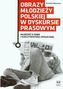 Obrazy młodzieży polskiej w dyskursie prasowym