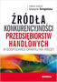 Źródła konkurencyjności przedsiębiorstw handlowych w gospodarce opartej na wiedzy