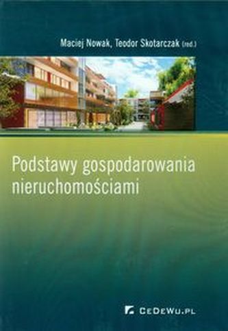 Podstawy gospodarowania nieruchomościami Podstawy gospodarowania nieruchomościami