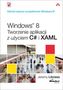 Windows 8 Tworzenie aplikacji z użyciem C# i XAML