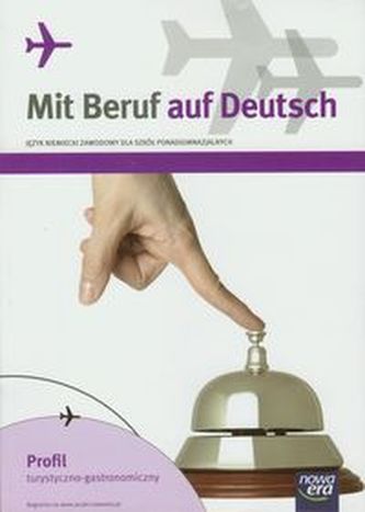 Mit Beruf auf Deutsch Podręcznik Profil turystyczno-gastronomiczny