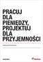 Pracuj dla pieniędzy, projektuj dla przyjemności