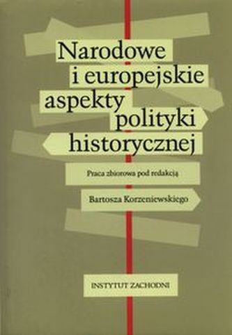 Narodowe i europejskie aspekty polityki historycznej