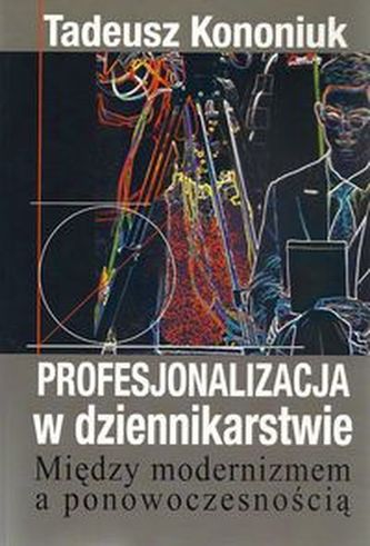 Profesjonalizacja w dziennikarstwie