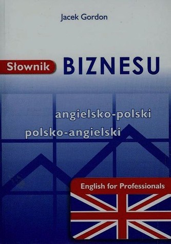 Słownik biznesu angielsko-polski polsko-angielski