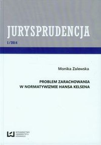 Jurysprudencja 1/2014 Problem zarachowania w normatywizmie Hansa Kelsena