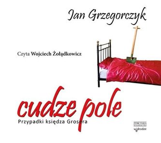 Cudze pole Przypadki księdza Grosera