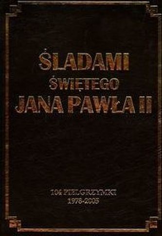 Śladami świętego Jana Pawła II