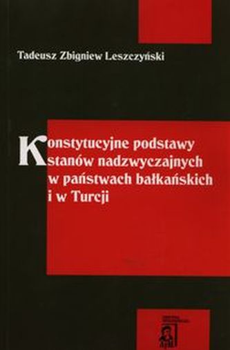 Konstytucyjne podstawy stanów nadzwyczajnych w państwach bałkańskich i w Turcji