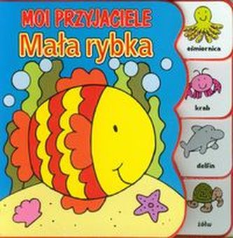 Moi przyjaciele Mała rybka
