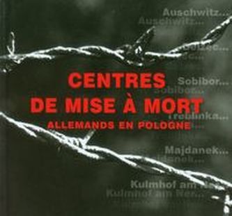 Niemieckie miejsca zagłady w Polsce  wersja francuska