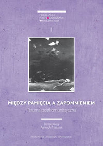 Między pamięcią a zapomnieniem Między pamięcią a zapomnieniem