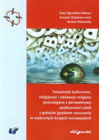 Tożsamość kulturowa, religijność i edukacja religijna postrzegana z perspektywy społeczności szkół z polskim językiem nauczania