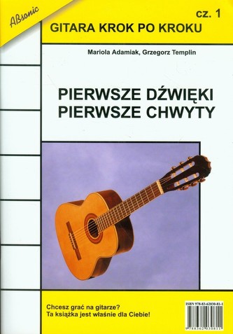 Gitara krok po kroku Część 1 Pierwsze dźwięki pierwsze chwyty