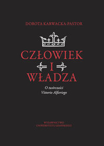 Człowiek i władza O twórczości Vittorio Alfieriego
