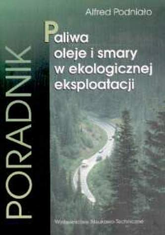Paliwa oleje i smary w ekologicznej eksploatacji