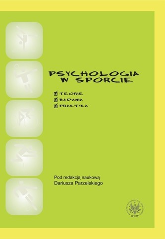 Psychologia w sporcie. Teoria, badania, praktyka
