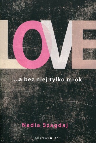 Love a bez niej tylko mrok