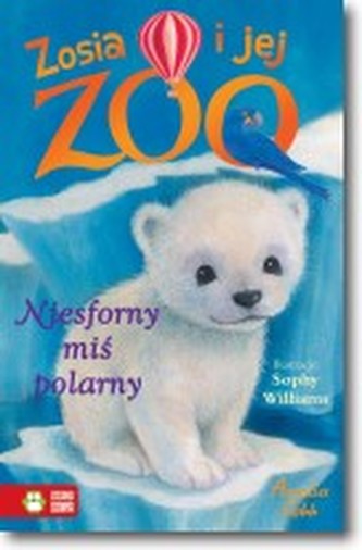 Zosia i jej zoo. Niesforny miś polarny
