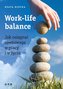 Work-life balance. Jak osiągnąć równowagę w pracy i w życiu