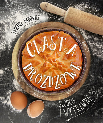 Ciasta drożdżowe słodkie i wytrawne