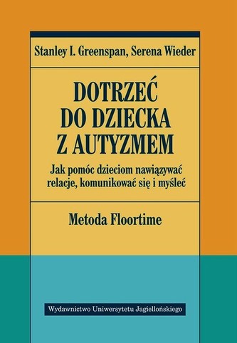 Dotrzeć do dziecka z autyzmem Dotrzeć do dziecka z autyzmem