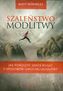 Szaleństwo modlitwy
