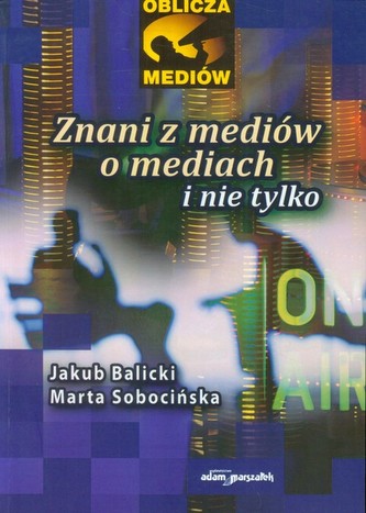 Znani z mediów o mediach i nie tylko