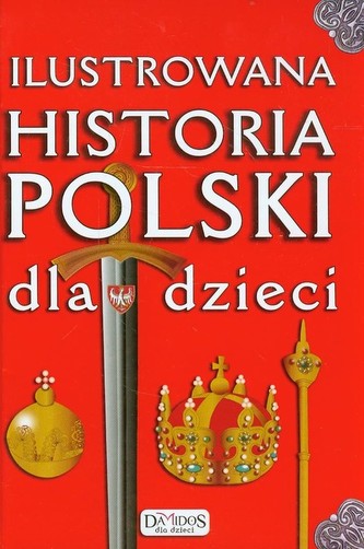 Ilustrowana historia Polski dla dzieci