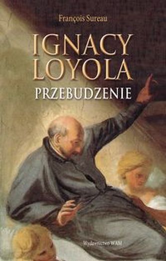 Ignacy Loyola Przebudzenie