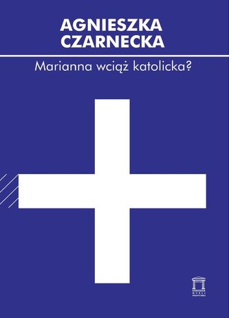 Marianna wciąż katolicka?