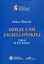 Dzieje Unii Jagiellońskiej Tom 2 W XVI wieku