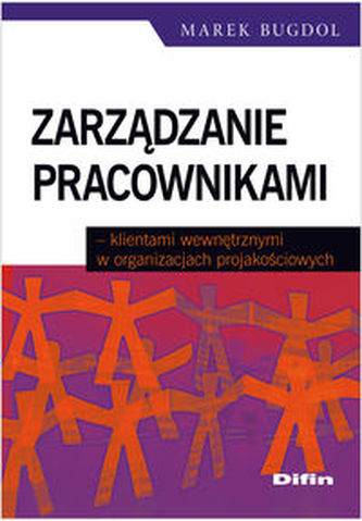 Zarządzanie pracownikami klientami wewnętrznymi w organizacjach projakościowych