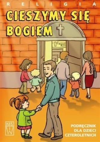 Cieszymy się Bogiem. Religia. Podręcznik dla dzieci czteroletnich Cieszymy się Bogiem. Religia. Podręcznik dla dzieci czteroletnich