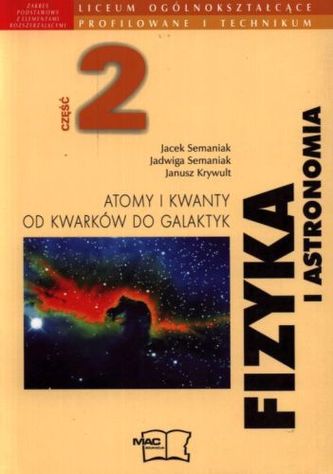Fizyka i astronomia. Liceum profilowane/ technikum, część 2. Atomy i kwanty. Podręcznik
