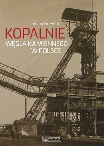 Kopalnie węgla kamiennego w Polsce Kopalnie węgla kamiennego w Polsce