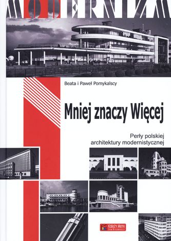 Mniej znaczy Więcej. Perły polskiej architektury modernistycznej
