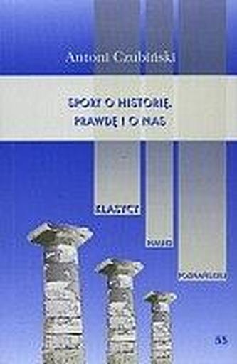 Spory o historię, prawdę i o nas