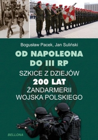 Od Napoleona do III RP. Szkice z dziejów. 200 lat żandarmerii wojska polskiego