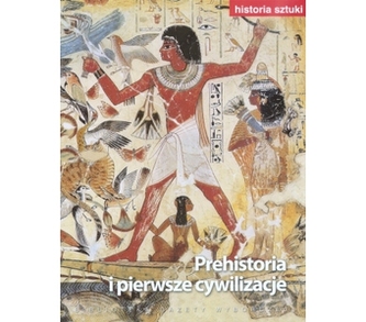 Historia sztuki. Tom 1. Prehistoria i pierwsze cywilizacje