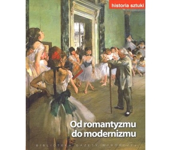 Historia sztuki. Tom 11. Od romantyzmu do modernizmu