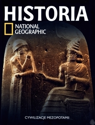 Cywilizacje Mezopotamii. Historia National Geographic. Tom 4