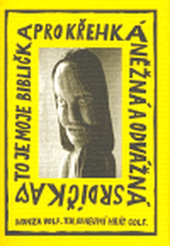 To je moje biblička pro křehká a nežná a odvážná srdíčka